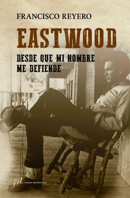 Eastwood. Desde que mi Nombre me Defiende