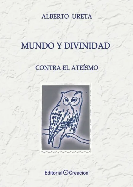 Mundo y Divinidad. Contra el Ateísmo