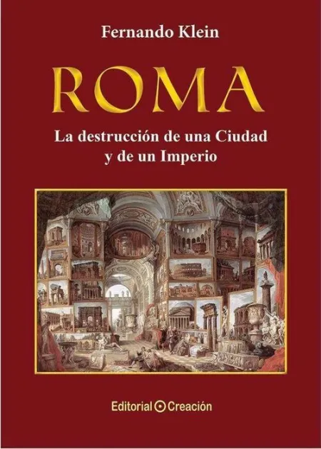 Roma, la Destrucción de una Ciudad y un Imperio