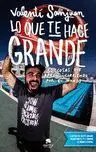 Lo que te Hace Grande