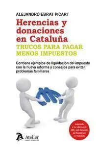 Herencias y Donaciones en Cataluã?Â±A. Trucos para Pagar Menos Impuestos.
