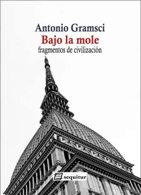Bajo la Mole. Fragmentos de Civilización