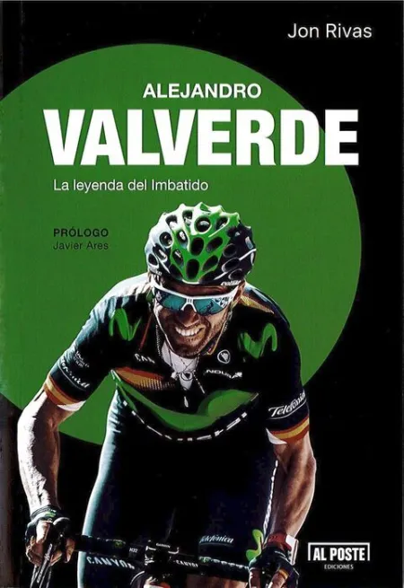 Alejandro Valverde. La Leyenda del Imbatido
