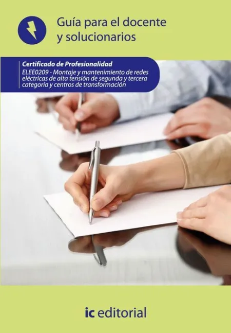 Elee0209 Guia Docente Montaje y Mantenimiento de Redes Eléctricas de Alta Tensión de Segunda y Tercera Categoría y Centros de Transformación.