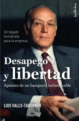 Desapego y Libertad. Puntes de un Banquero Inclasificable