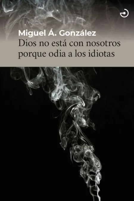 Dios no esta con Nosotros Porque Odia a los Idiotas