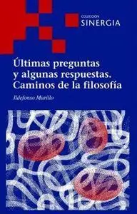 Ultimas Preguntas y Algunas Respuestas. Caminos de la Filosofia