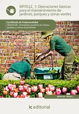 Mf0522 Operaciones Básicas para el Mantenimiento de Jardines, Parques y Zonas Verdes Certificado Profesionalidad