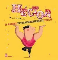 Héctor, el Hombre Extraordinariamente Fuerte