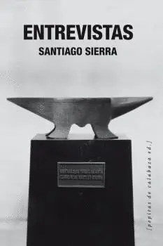 Entrevistas / Interviews Santiago Sierra
