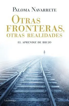 Otras Fronteras, Otras Realidades. El Aprendiz de Brujo