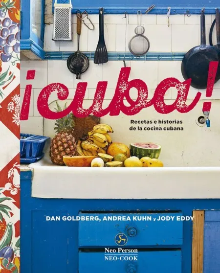 ¡Cuba! Recetas e Historias de la Cocina Cubana