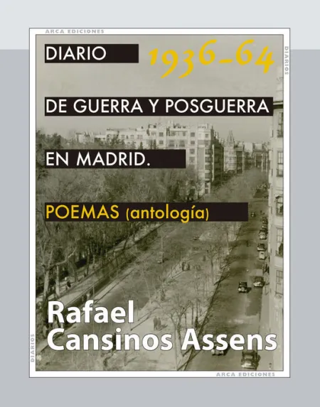 Diario de Guerra y Posguerra en Madrid 1936 1964. Poemas (Antologia)