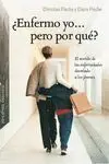 ¿Enfermo Yo Pero por Qué?