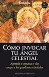 Cómo Invocar a tu Ángel Celestial (N. e)