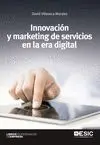 Innovacion y Marketing de Servicios en la Era Digital