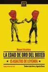 La Edad de Oro del Boxeo. 15 Asaltos de Leyenda