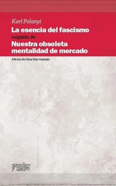 La Esencia del Fascismo. Nuestra Obsoleta Mentalidad de Mercado