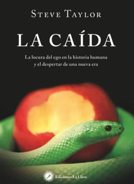 La Caida. Indicios Sobre la Edad de Oro, Seis Mil Años de Locura y el Despertar de una Nueva Era