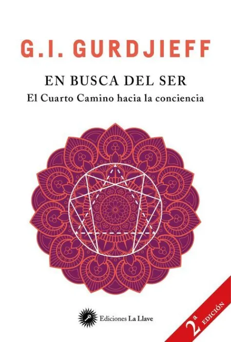 En Busca del Ser. El Cuarto Camino Hacia la Conciencia