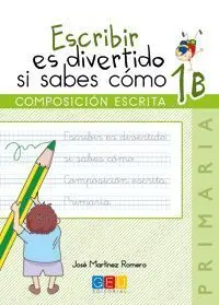1B Ep Escribir Es Divertido si Sabes Como. Composicion Escrita