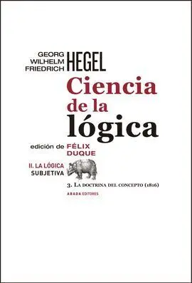 Ciencia de la Lógica Ii. La Lógica Subjetiva