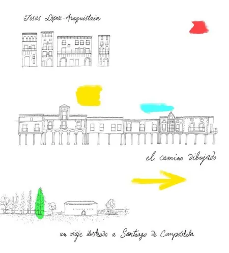El Camino Dibujado. Un Viaje Ilustrado a Santiago de Compostela