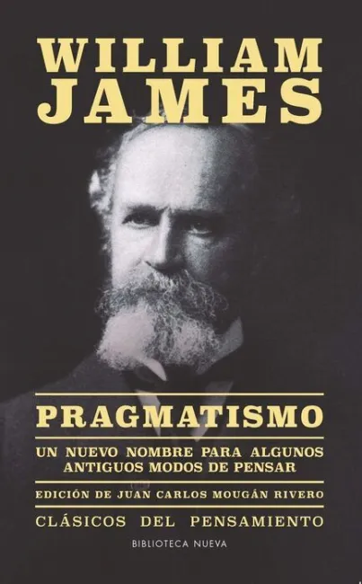 Pragmatismo. Un Nuevo Nombre para Algunos Antiguos Modos de Pensar