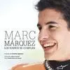 Marc Márquez. Los Sueños se Cumplen