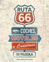 Ruta 66. Coches, Moteles y Canciones de Película