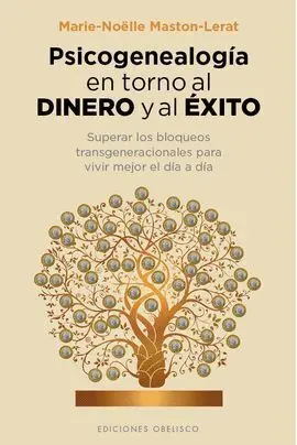 Psicogenealogía en Torno Al Dinero y Al Éxito