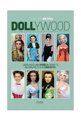 Dollywood que Hace una Muñeca Como tu en una Pelicula Como