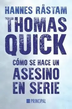 Thomas Quick. Cómo se Hace un Asesino en Serie