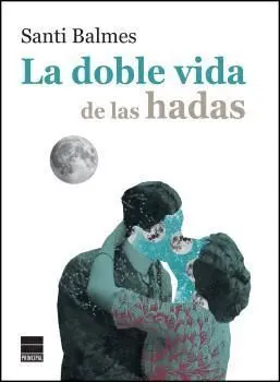 Doble Vida de las Hadas, la - Rústica
