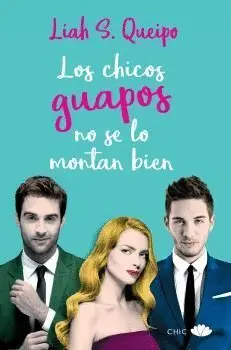 Los Chicos Guapos no se lo Montan Bien