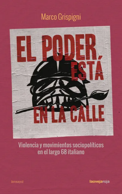 El Poder está en la Calle. Violencia y Movimientos Sociopoliticos en el Largo 68 Italiano