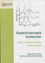 Espectroscopia Molecular. Teoria, Instrumentacion y Aplicaciones