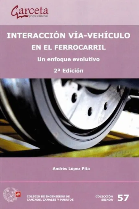 Interaccion Vía- Vehiculo en el Ferrocarril. Un Enfoque Evolutivo