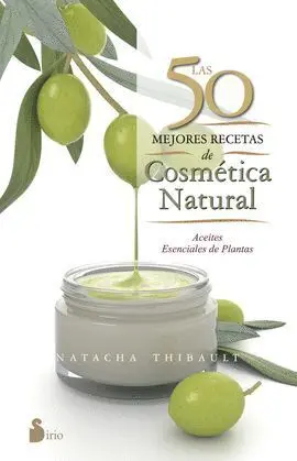 Las 50 Mejores Recetas de Cosmetica Natural