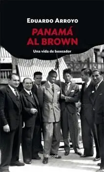 Panamá Al Brown. Una Vida de Boxeador