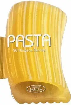 Pasta. 50 Recetas Faciles