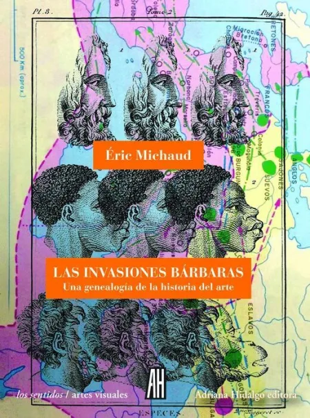Las Invasiones Bárbaras. Una Genealogia de la Historia del Arte