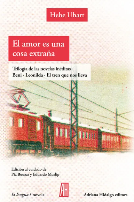 El Amor Es una Cosa Extraña. Tres Libros Ineditos.