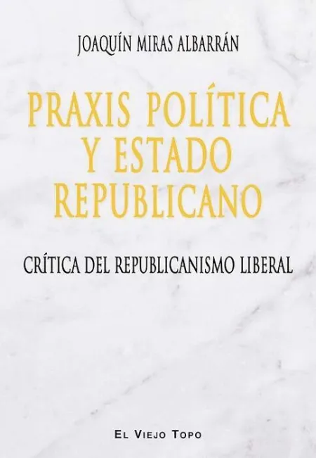 Praxis Politica y Estado Republicado.