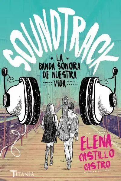 Soundtrack. La Banda Sonora de nuestra Vida