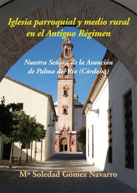 Iglesia Parroquial y Medio Rural en el Antiguo Régimen