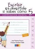 016 5Ep Escribir Es Divertido si Sabes Como. Composicion Escrita