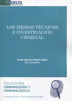 Los Medios Técnicos e Investigación Criminal