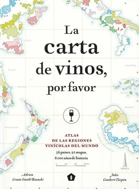La Carta de Vinos, por Favor. Atlas de la Regiones Vinicolas del Mundo