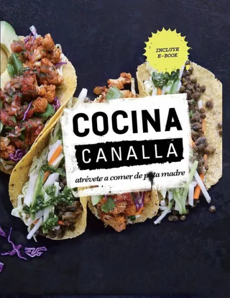 Cocina Canalla. Atrévete a Comer de Puta Madre